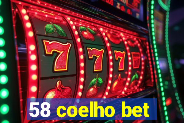 58 coelho bet